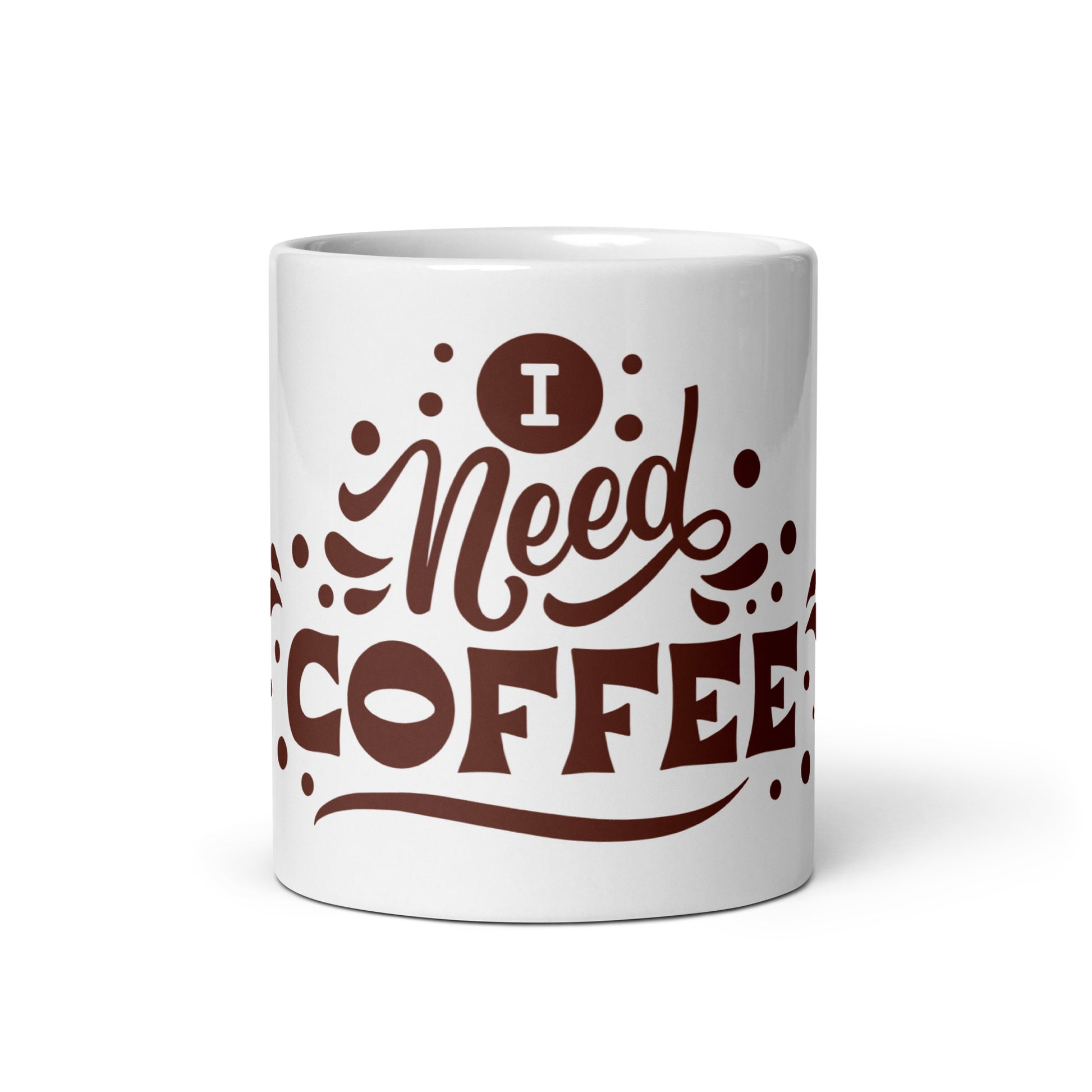 White Glossy Ceramic Coffee Mug - I Need Coffee