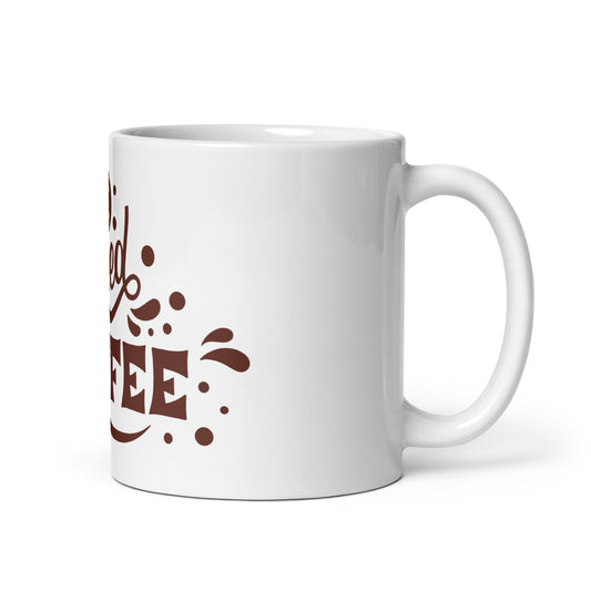 White Glossy Ceramic Coffee Mug - I Need Coffee