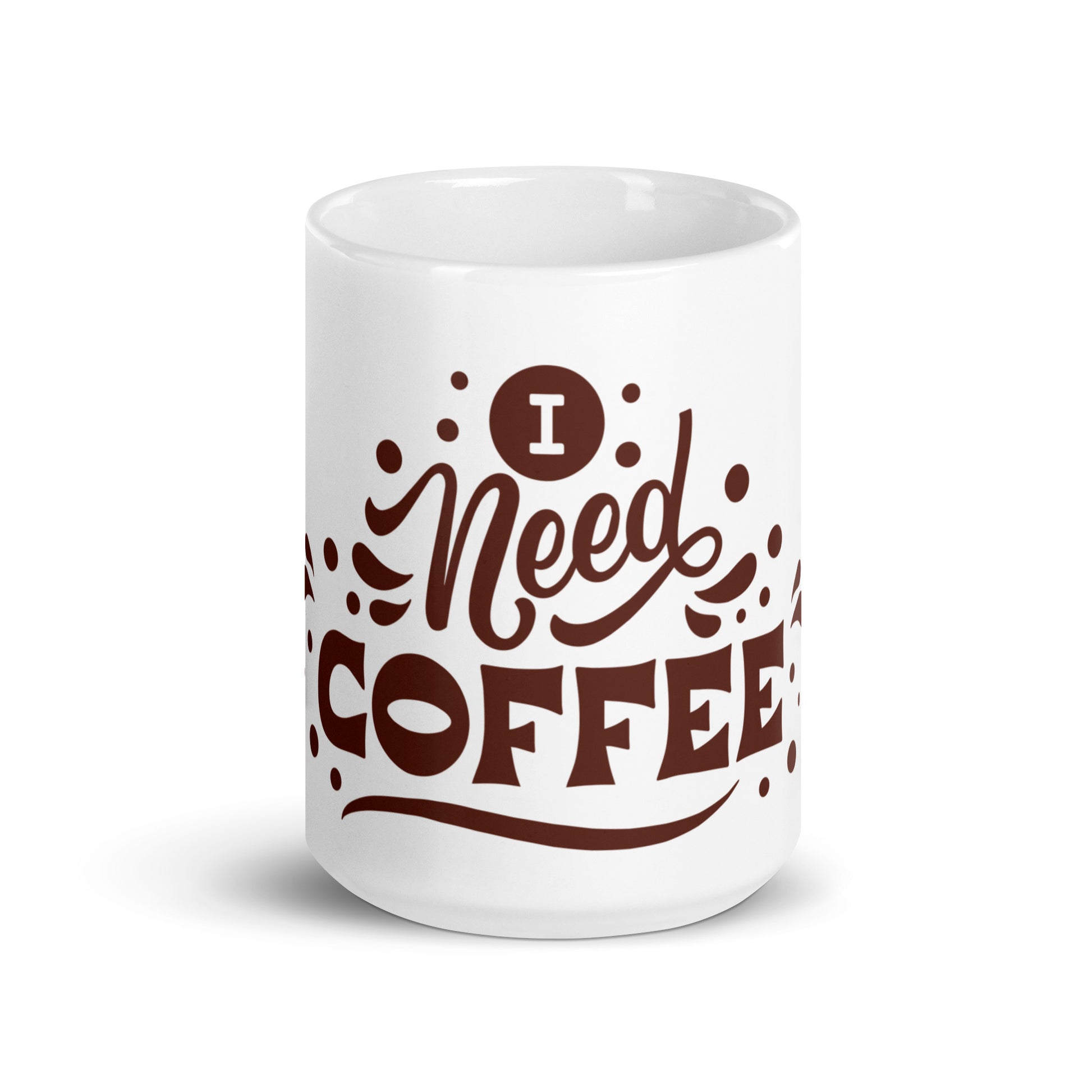 White Glossy Ceramic Coffee Mug - I Need Coffee