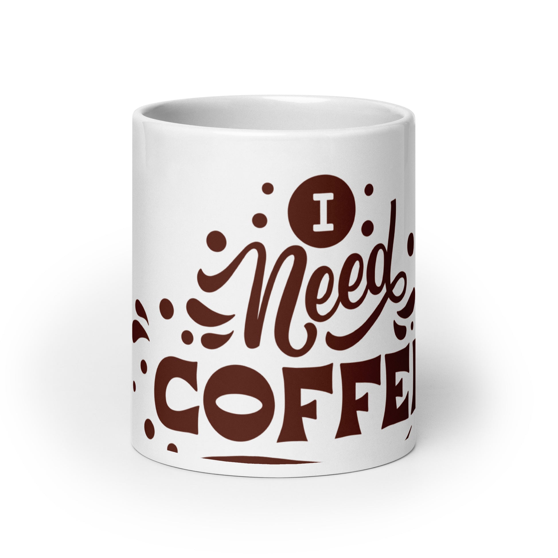 White Glossy Ceramic Coffee Mug - I Need Coffee